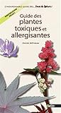 Guide des plantes toxiques et allergisantes (Guides des fous de nature) (French Edition) by 