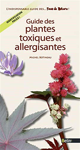 Guide des plantes toxiques et allergisantes (Guides des fous de nature) (French Edition) by Michel Botineau