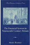 The Financial System in Nineteenth-Century Britain (Victorian Archives Series)