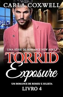Livro Torrid Exposure - Livro 4: Um Romance de Romeu e Julieta Moderno (Série de Romance New Adult Torrid Exposure)