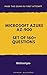 AZ-900 Microsoft Azure Fundamentals Practice Tests 2019: Microsoft Azure Fundamentals AZ-900 Dumps 2019. Over 165 Unique Practice Tests for your Exam preparation.