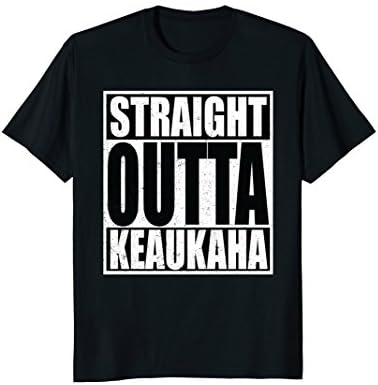 Straight Outta Keaukaha Funny Hawaii shirt
