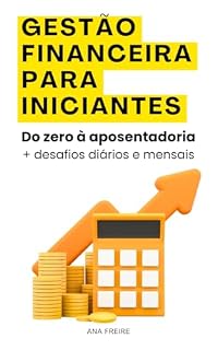 Livro Gestão Financeira Para Iniciantes: Aprenda A Organizar A Sua Vida Financeira Do Zero!
