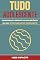 Livro Tudo Adolescente: Guia Completo: Transforme o desafio da adolescência em uma oportunidade de crescimento