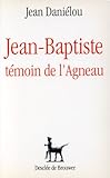 Jean-Baptiste, témoin de l'Agneau by 