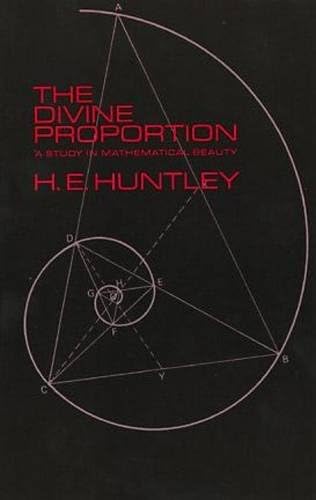 The Divine Proportion: A Study in Mathematical Beauty (Dover Books on Mathematics)