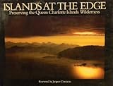 Front cover for the book Islands at the Edge: Preserving the Queen Charlotte Islands Wilderness by Islands Protection Society
