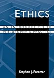 Ethics: An Introduction to Philosophy and Practice