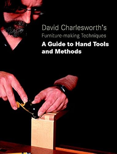 Download David Charlesworth's Furniture-making Techniques: A Guide to Hand Tools and Methods PDF