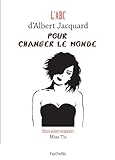 L'ABC D'ALBERT JACQUARD POUR CHANGER LE MONDE by 