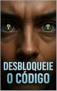 Livro Desbloquear o Código: Hackeie sua mente e alcance resultados extraordinários todos os dias