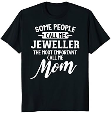 Mothers Day Shirt for a Jeweller Mom