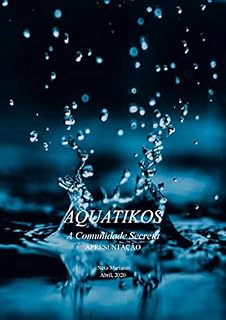Livro AQUATIKOS apresentação: A comunidade Secreta (04 Livro 2020)