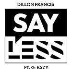 Say Less (feat. G-Eazy) [Explicit]