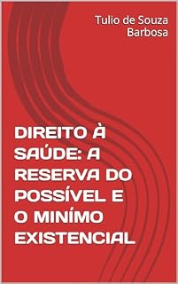 Livro DIREITO À SAÚDE: A RESERVA DO POSSÍVEL E O MINÍMO EXISTENCIAL