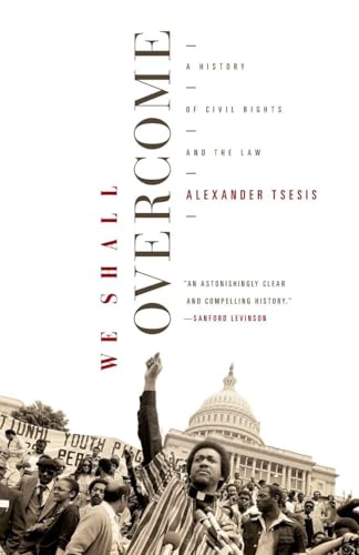 We Shall Overcome: A History of Civil Rights and the Law
