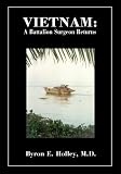 Vietnam: A Battalion Surgeon Returns by Byron Holley