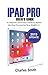 Ipad Pro User's Guide: The Complete 2019 Guide to Master the iPad Pro and the New iPadOS 13