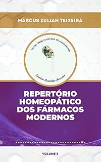Livro Repertório homeopático dos fármacos modernos (Novos Medicamentos Homeopáticos: uso dos fármacos modernos segundo o princípio da similitude Livro 3)