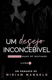 Livro Um Desejo Inconcebível (Duologia Made of Mistakes Livro 1)