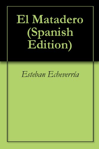 El Matadero (Spanish Edition)
