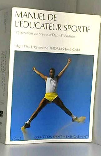 Manuel de l'educateur sportif : preparation au brevet d'etat by (Paperback)