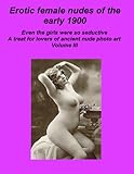 Erotic female nudes of the early 1900 Volume II