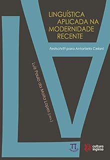 Livro Linguística aplicada na modernidade recente: festschrift para Antonieta Celani (Lingua[gem] Livro 55)