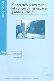 Concerter, gouverner et concevoir les espaces publics urbains
