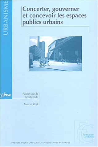 Concerter, gouverner et concevoir les espaces publics urbains