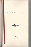 Front cover for the book A Handbook of American Prayer: A Novel by Lucius Shepard