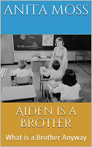 Aiden is a Brother: What is a Brother Anyway (Harrison Family Series Book 2)