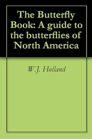 The Butterfly Book A Guide To The Butterflies Of North