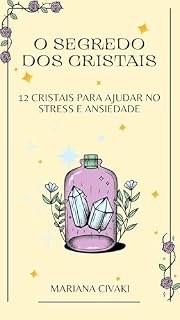 Livro O Segredo dos Cristais: 12 Cristais para ajudar no stress e ansiedade