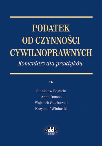 Podatek od czynnosci cywilnoprawnych Komentarz dla praktykow