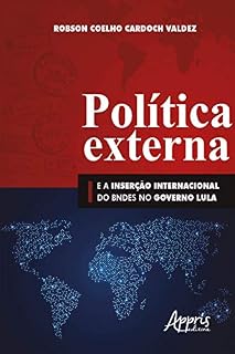 Livro Política Externa e a Inserção Internacional do BNDES no Governo Lula