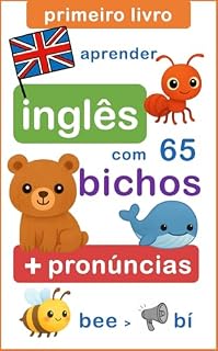 Livro 1o livro: Aprender Inglês com 65 Animais: Pronúncias para aprender a falar certinho !