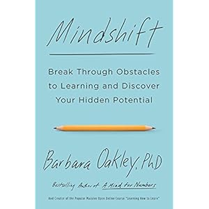 Mindshift: Break Through Obstacles to Learning and Discover Your Hidden Potential