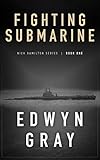 Fighting Submarine (Nick Hamilton Book 1) by Edwyn Gray
