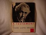 Front cover for the book A Testament by Frank Lloyd Wright