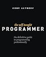 The Self-Taught Programmer: The Definitive Guide to Programming Professionally