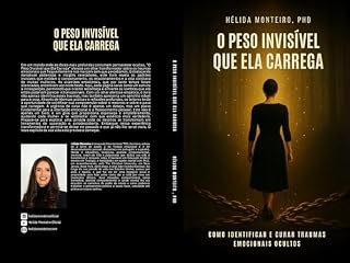 Livro O peso Invisível que ela carrega: Como Identificar e curar traumas emocionais Ocultos