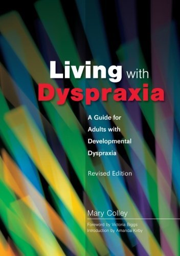 Living with Dyspraxia: A Guide for Adults with Developmental Dyspraxia - Revised Edition