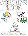 Coloring Book: Letters, Numbers, Shapes: New 2020! Fun early learning for both boys and girls! Toddler activity book for kids age 1-4 by Elizabeth Bramley