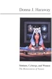 Simians, Cyborgs, and Women: The Reinvention of Nature