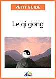 Image de Le qi gong: Des exercices pour un art de vivre chinois (Petit guide t. 315) (French Edition)