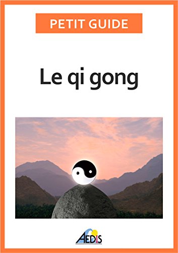 Le qi gong: Des exercices pour un art de vivre chinois (Petit guide t. 315) (French Edition) by Petit Guide