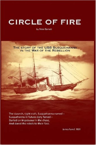 Circle of Fire - The Story of the USS Susquehanna in the War of the Rebellion