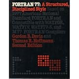 FORTRAN 77 : A Structured Disciplined Style, Davis, Gordon B. and Hoffman, Thomas R., 0070159033