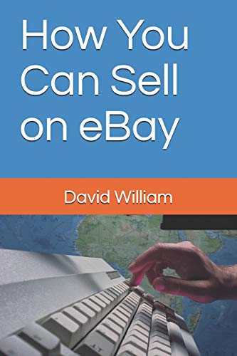 How You Can Sell on eBay by David William